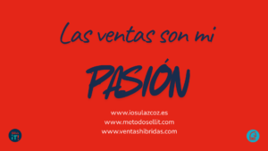 Pasión por las ventas. Pasión por vender mejor
