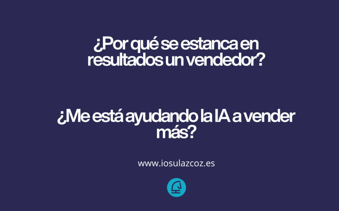 Cómo aplicar la ia en ventas sin bajar los resultados del vendedor